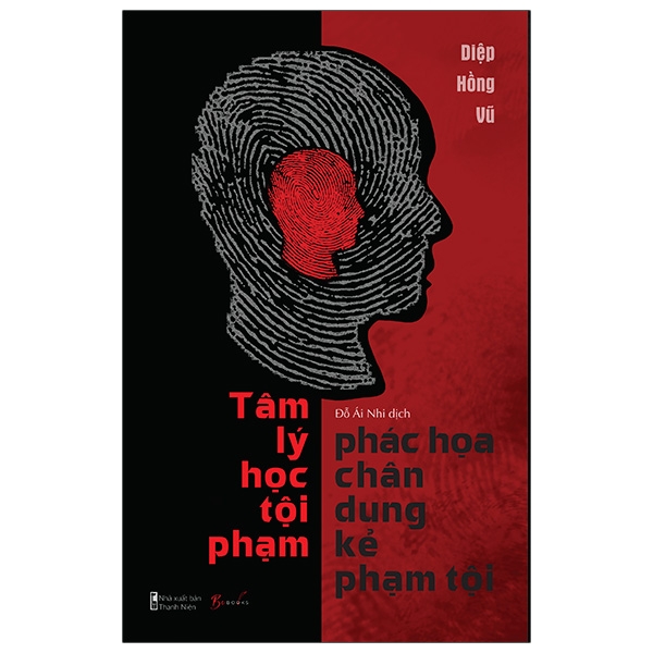 Tâm Lý Học Tội Phạm - Phác Họa Chân Dung Kẻ Phạm Tội (Tặng Bookmark)