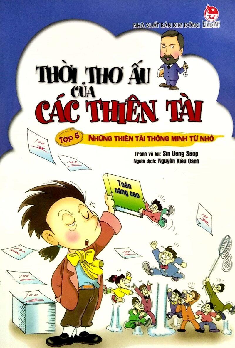 Thời Thơ Ấu Của Các Thiên Tài Tập 5: Những Thiên Tài Thông Minh Từ Nhỏ