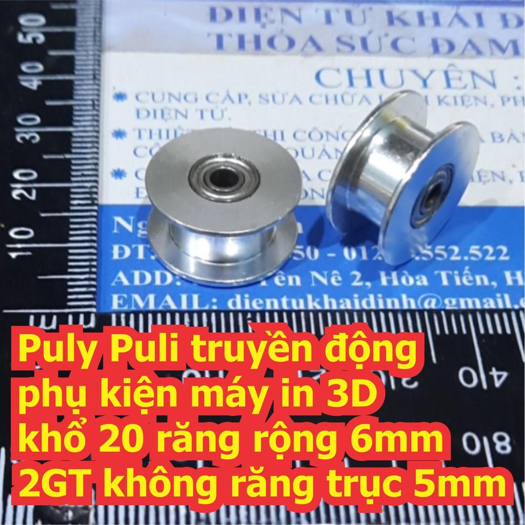 Puly Puli truyền động phụ kiện máy in 3D khổ 20 răng rộng 6mm 2GT không răng trục 3mm kde7301