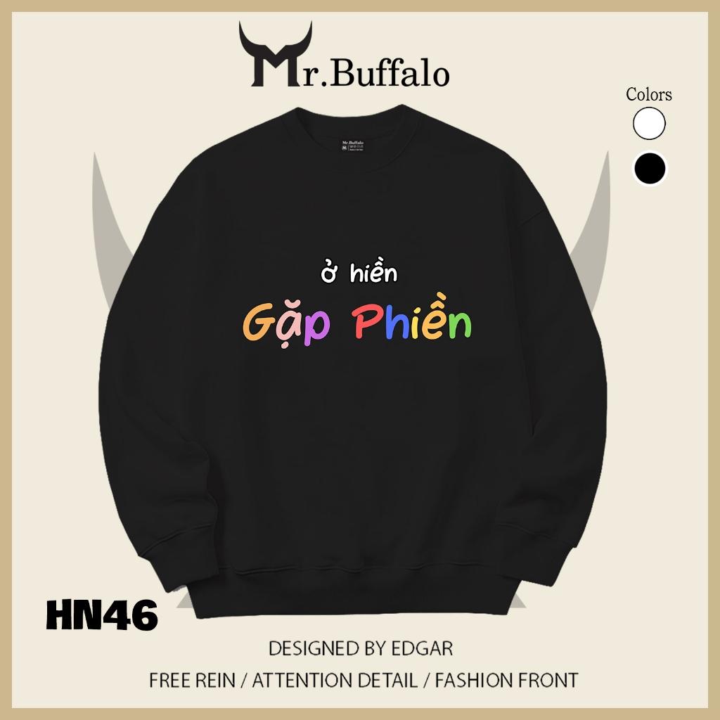 Áo sweater thu đông form rộng in chữ Hài Hước "Ở Hiền Gặp Phiền" Mr.buffalo - [HN46] Áo Đen