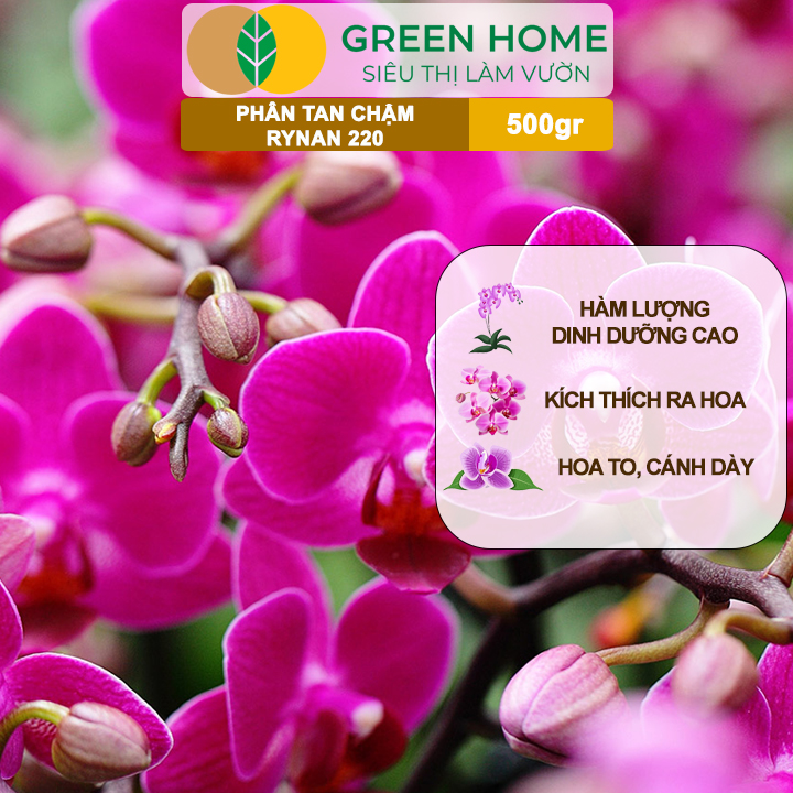 Phân Tan Chậm GreenHome, Rynan 220, Bao 500gr, Dùng Cho Phong Lan Ra Hoa, Hoa Bền Màu