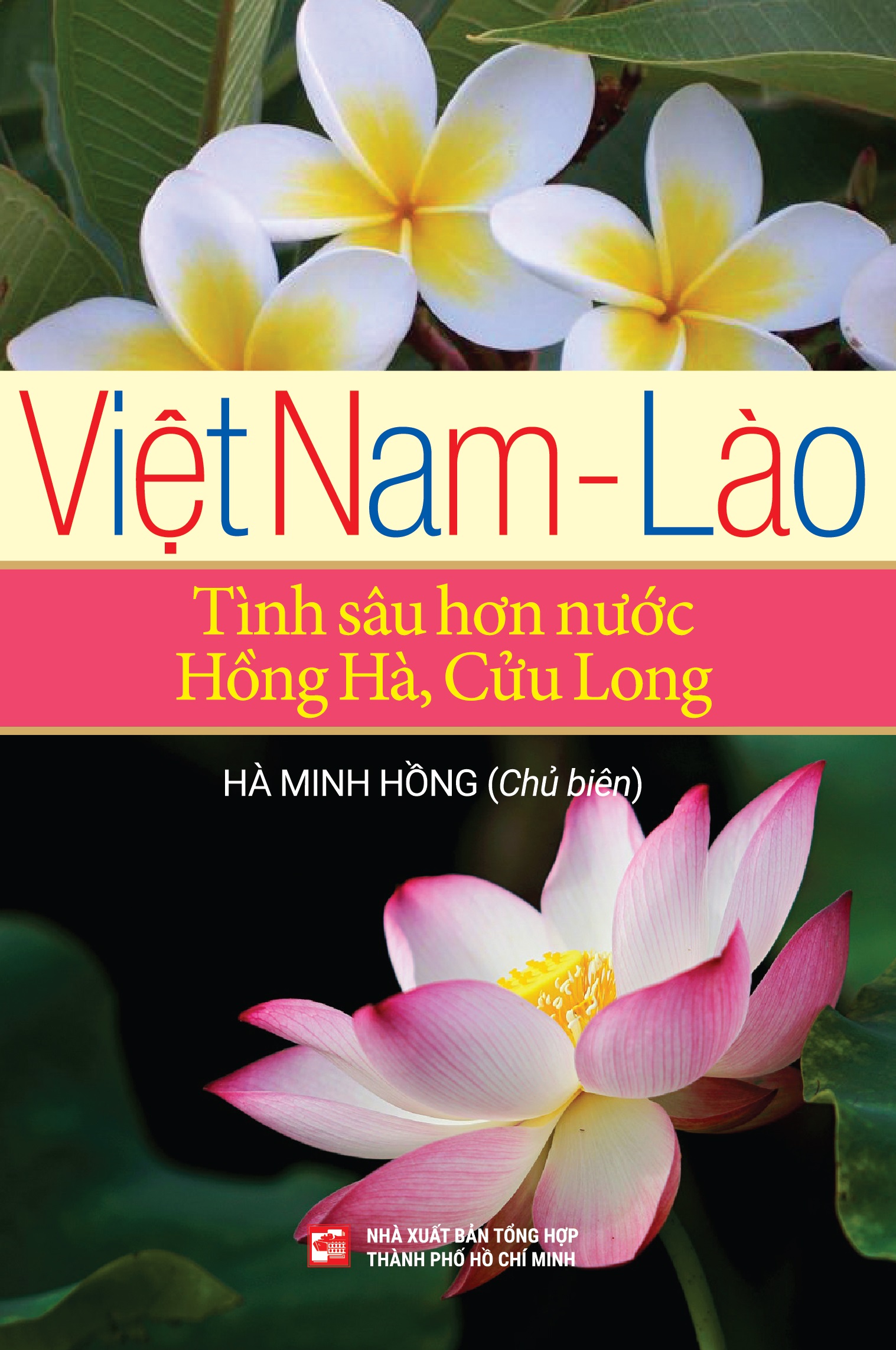 Việt Nam - Lào: Tình sâu hơn nước Hồng Hà, Cửu Long