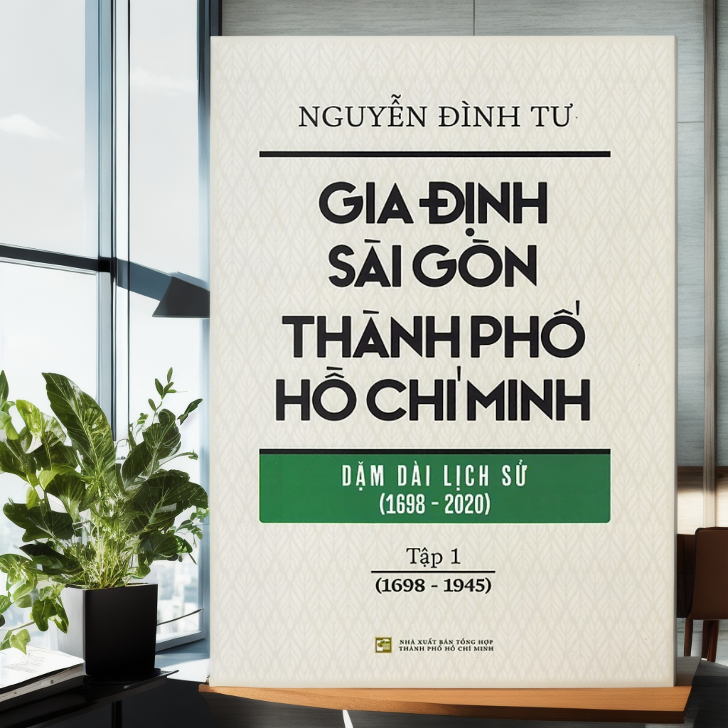 Gia Định Sài Gòn Thành phố Hồ Chí Minh - Dặm dài lịch sử - Tập 1