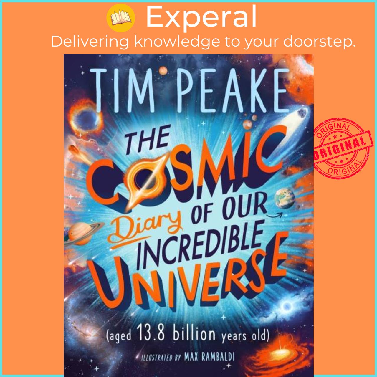 Sách - The Cosmic Diary of our Incredible Universe by Tim Peake (UK edition, paperback)