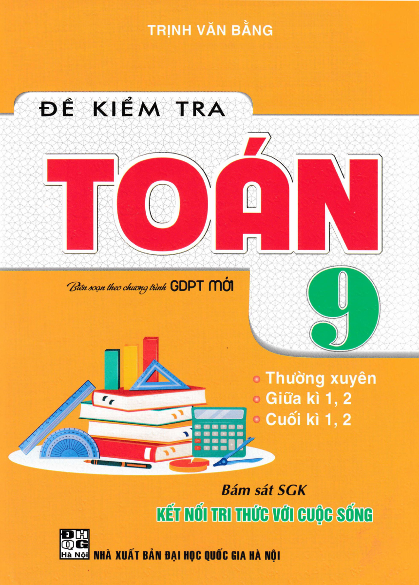 Đề Kiểm Tra Toán 9 (Bám Sát SGK Kết Nối Tri Thức Với Cuộc Sống) - HA