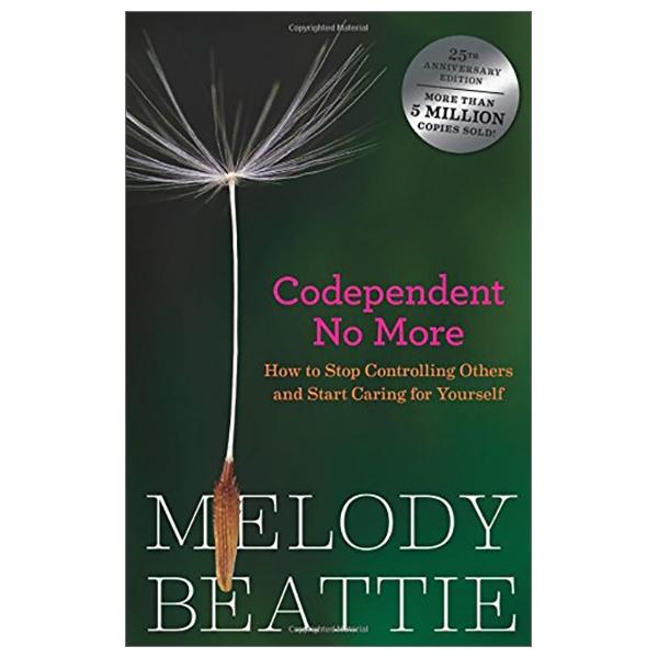 Codependent No More: How to Stop Controlling Others and Start Caring for Yourself