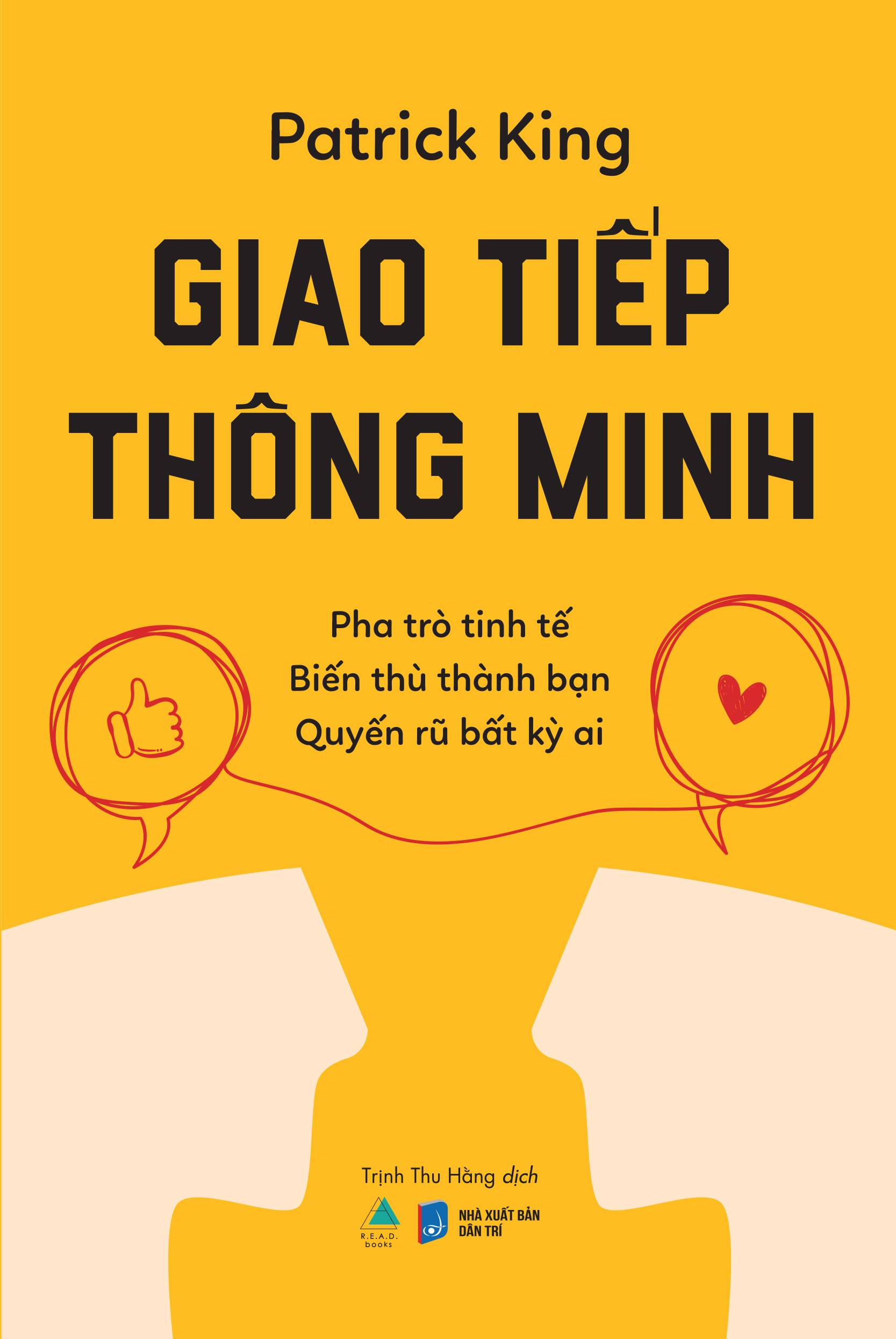 Giao Tiếp Thông Minh Pha Trò Tinh Tế Biến Thù Thành Bạn Quyến Rũ Bất Kỳ Ai