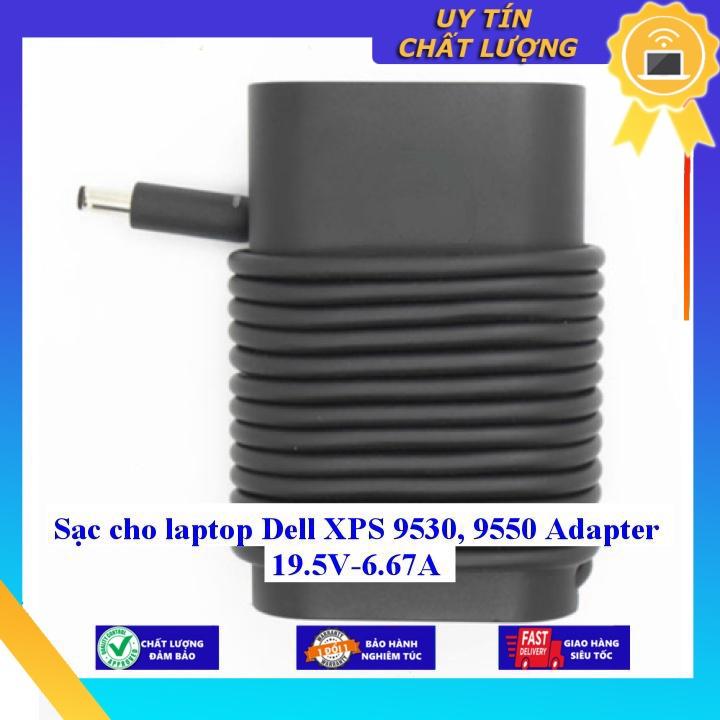 Sạc cho laptop Dell XPS 9530, 9550 Adapter 19.5V-6.67A - Hàng Nhập Khẩu New Seal