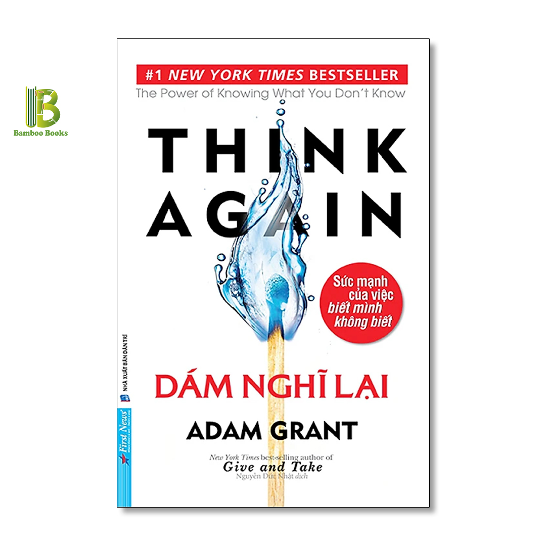 Sách - Dám Nghĩ Lại - Adam Grant - Top 1 The New York Times Best Sellers