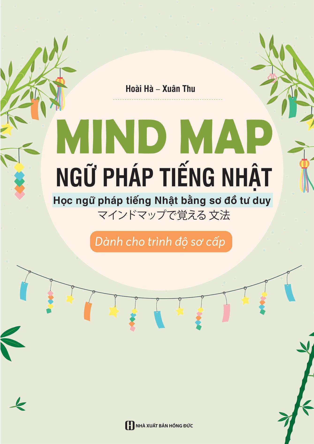 Mind Map Ngữ Pháp Tiếng Nhật - Học Ngữ Pháp Tiếng Nhật Qua Sơ Đồ Tư Duy - Dành Cho Trình Độ Sơ Cấp