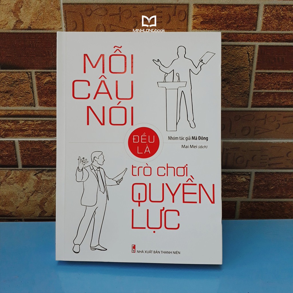 Sách- Mỗi Câu Nói Đều Là Trò Chơi Quyền Lực (ML)