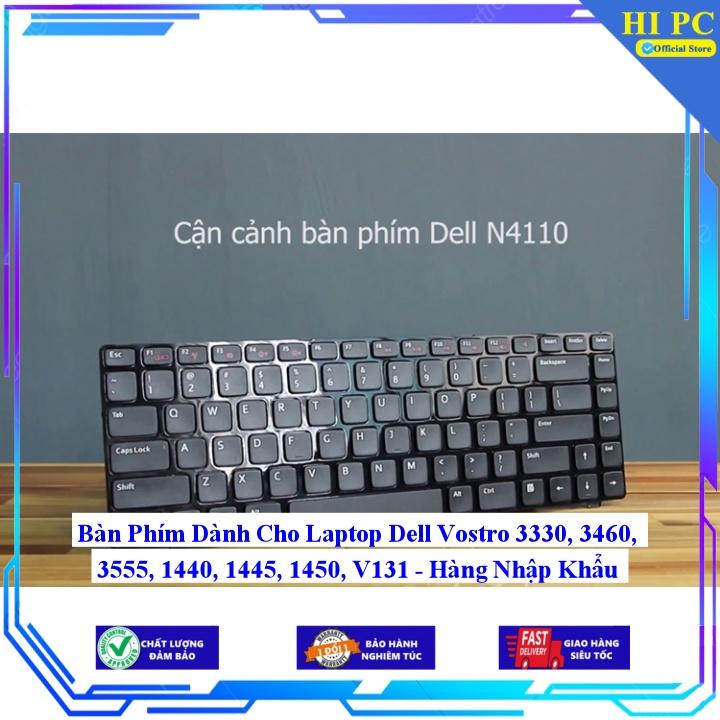 Bàn Phím Dành Cho Laptop Dell Vostro 3330 3460 3555 1440 1445 1450 V131 - Hàng Nhập Khẩu