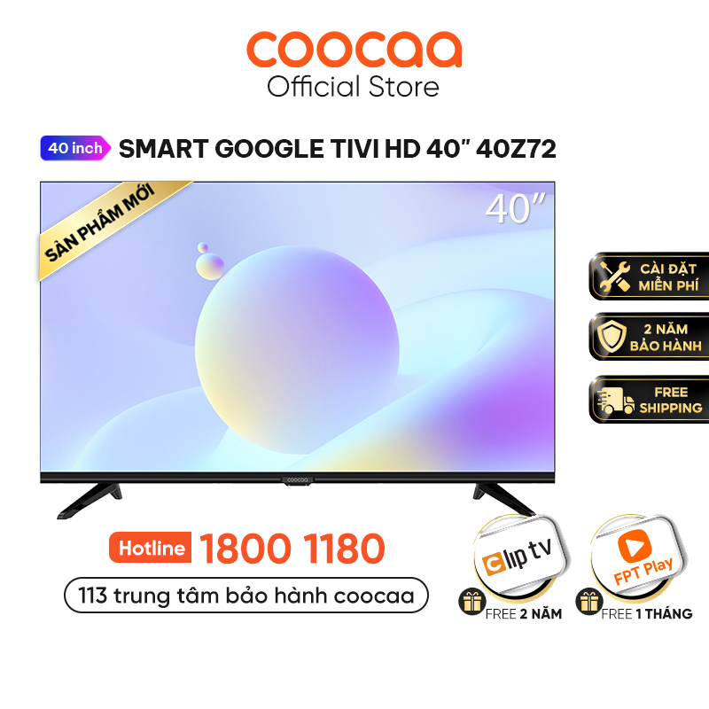 Google Tivi Coocaa HD 40 Inch - 40Z72 Youtube Netfilx Smart TV 2022 new tv - Hàng Chính Hãng