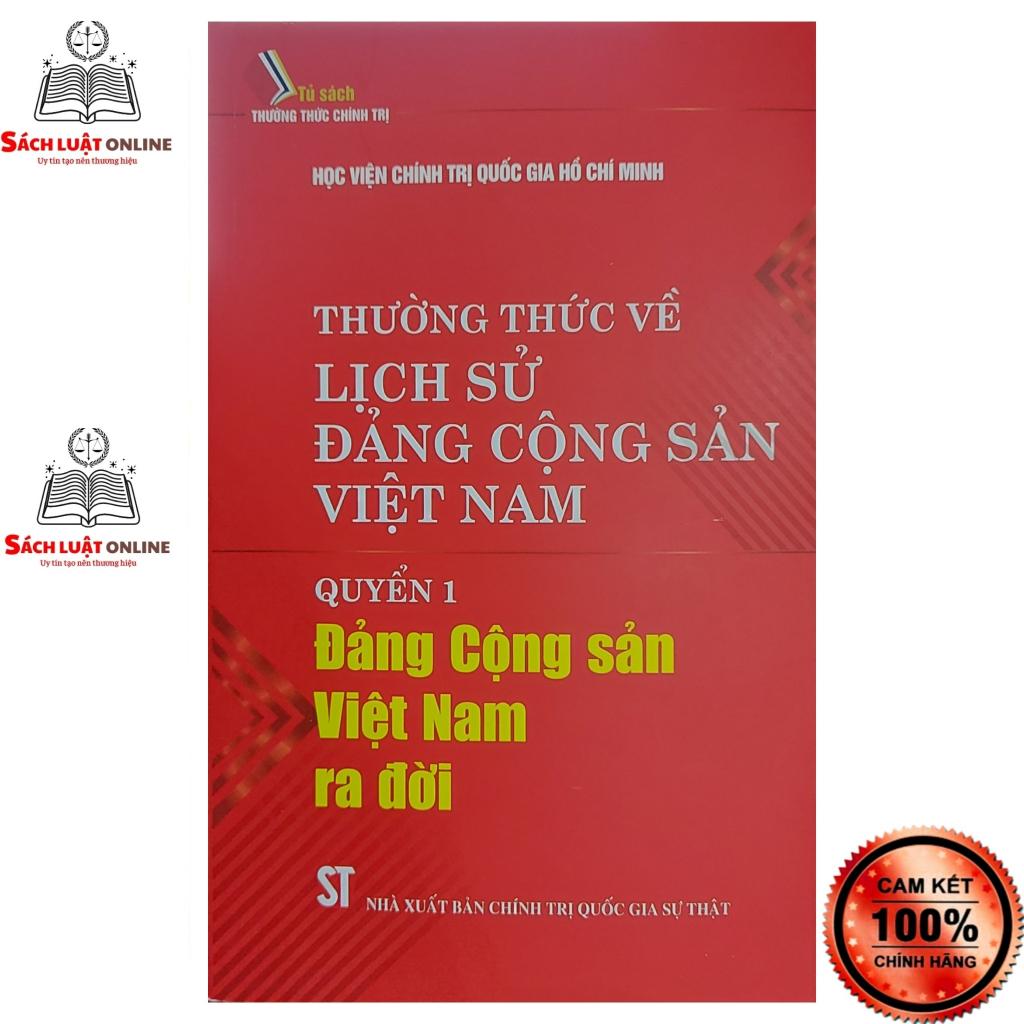 Sách - Thường thức về lịch sử Đảng Cộng Sản Việt Nam (Quyển 1) Đảng Cộng Sản Việt Nam ra đời