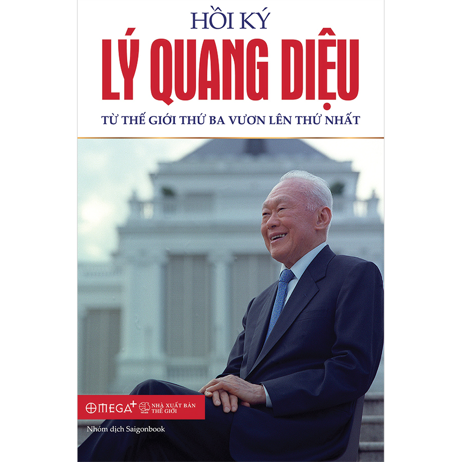 Hồi Ký Lý Quang Diệu – Tập 2: Từ Thế Giới Thứ Ba Vươn Lên Thứ Nhất (Tái Bản 2020)