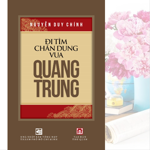 ĐI TÌM CHÂN DUNG VUA QUANG TRUNG khảo cứu của TS. Nguyễn Duy Chính