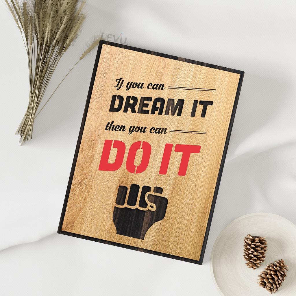 Tranh gỗ khắc chữ tiếng Anh LEVU EN07 “If you can dream it then you can do it