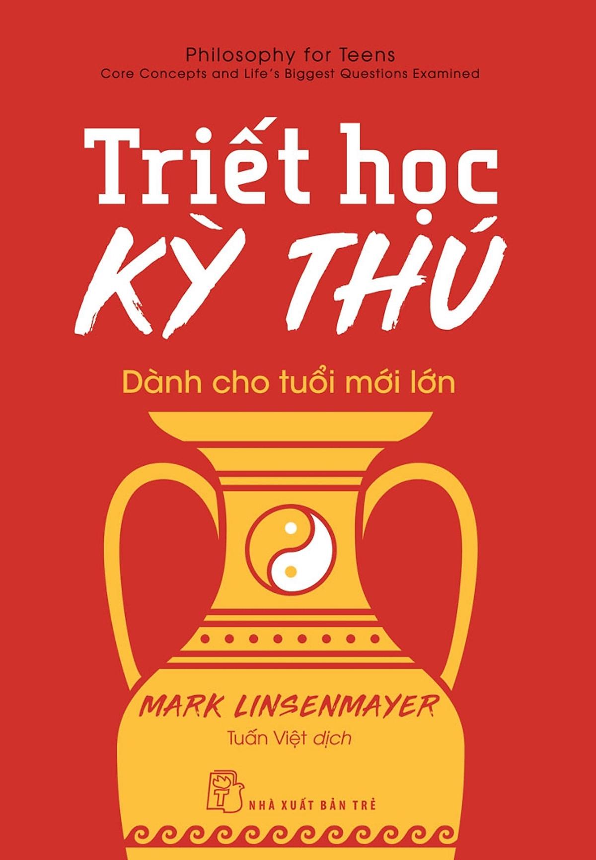 Triết Học Kỳ Thú Dành Cho Tuổi Mới Lớn (NXB Trẻ)