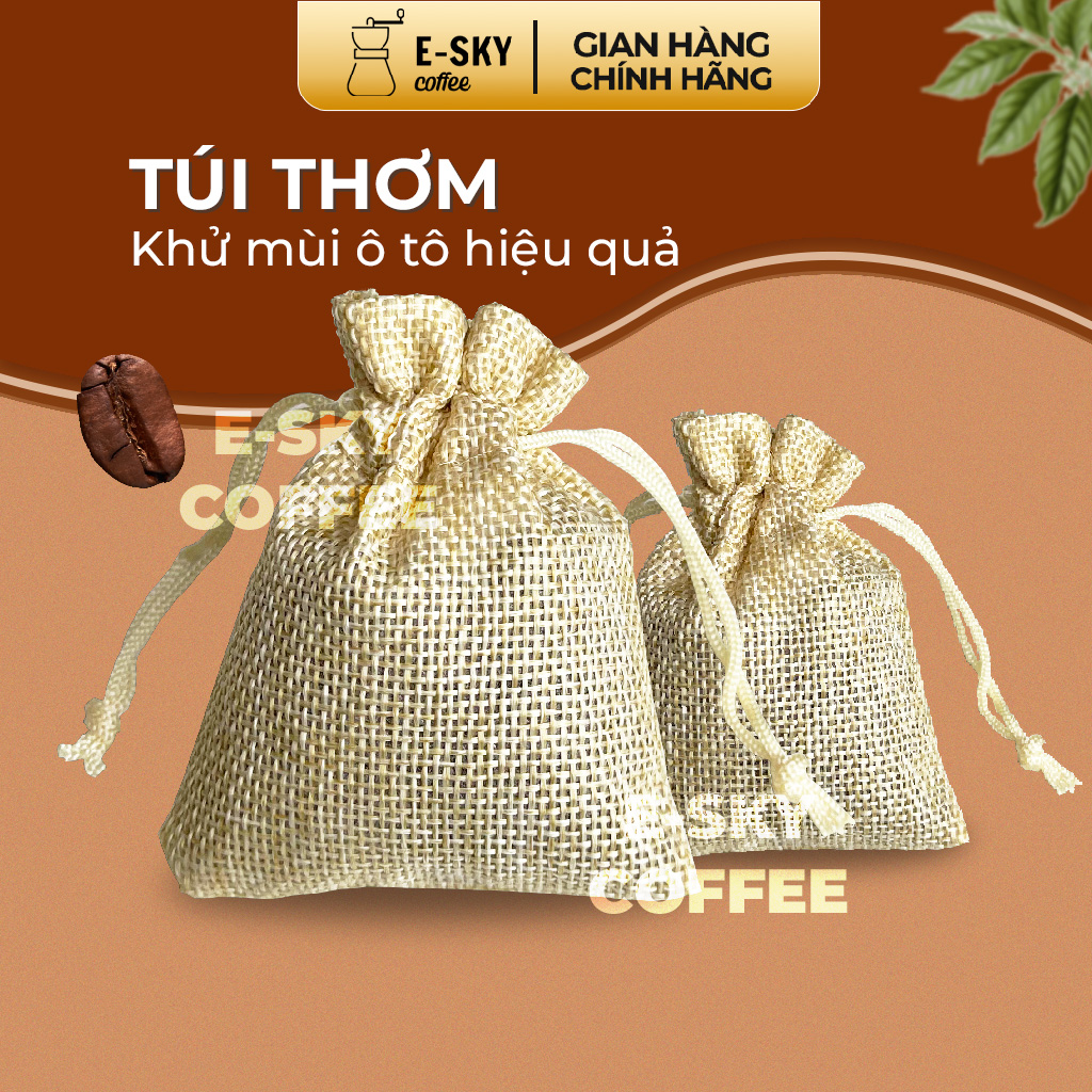 Túi Thơm Cà Phê E-Sky Coffee Khử Mùi Ô Tô, Tủ Lạnh, Tủ Quần Áo, Văn Phòng Vải Bố Lanh 20gr