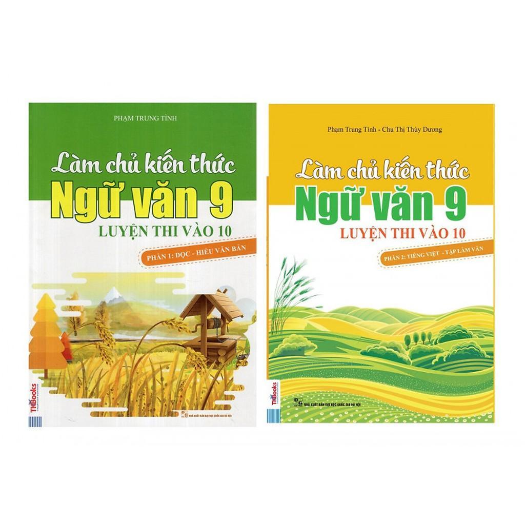 Combo Làm Chủ Kiến Thức Ngữ Văn 9 Luyện Thi Vào 10 (Tập 1 Và Tập 2) - Bản Quyền - Phần 1 Đọc Hiểu