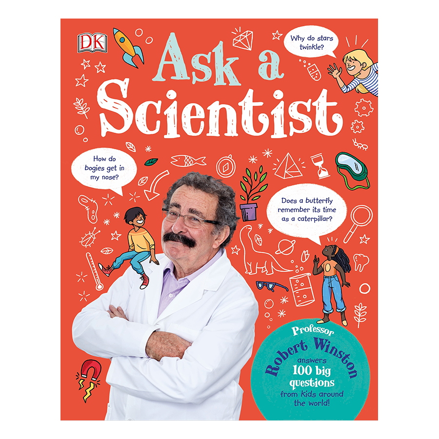 Ask A Scientist: Professor Robert Winston Answers 100 Big Questions from Kids Around the World! (Hardback)