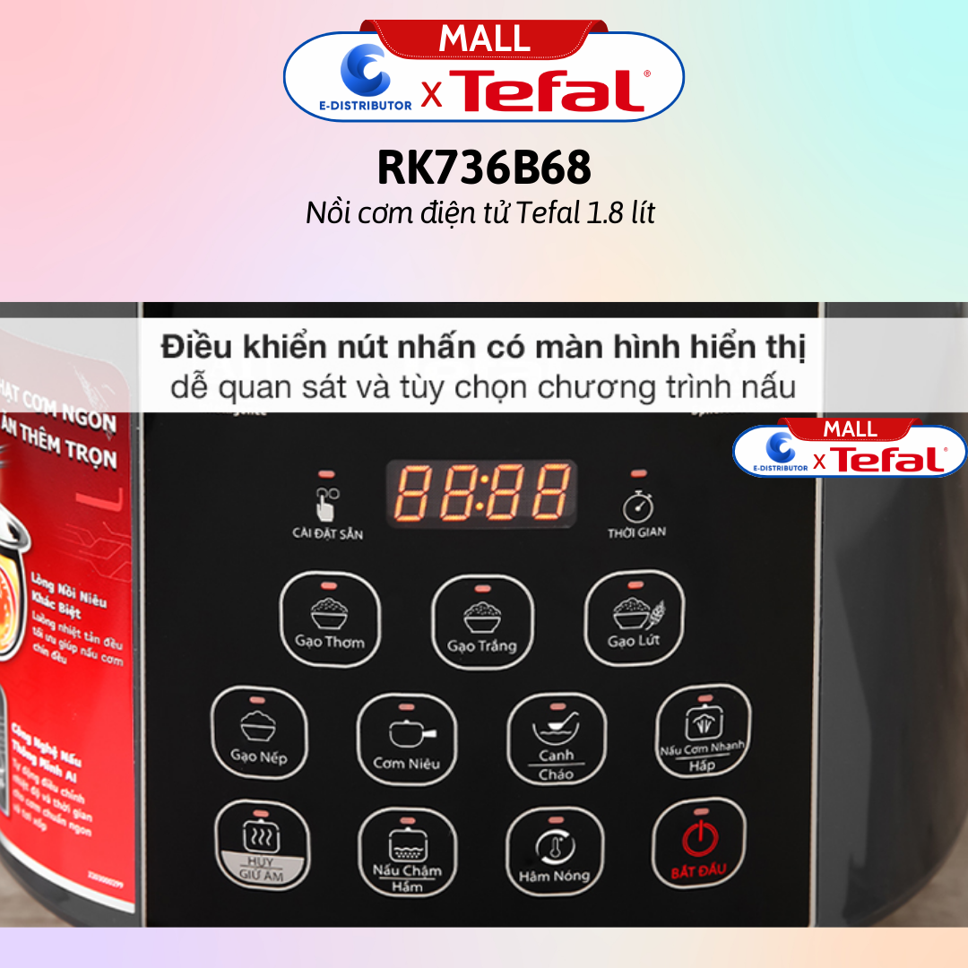 Nồi cơm điện tử Tefal 1.8 lít RK733168 / Nồi cơm điện tử Tefal 1.8 lít RK736B68  - Hàng chính hãng