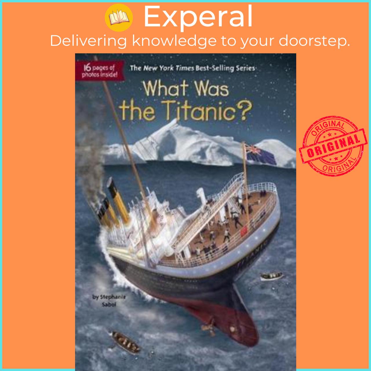 Sách - What Was The Titanic? by Stephanie Sabol