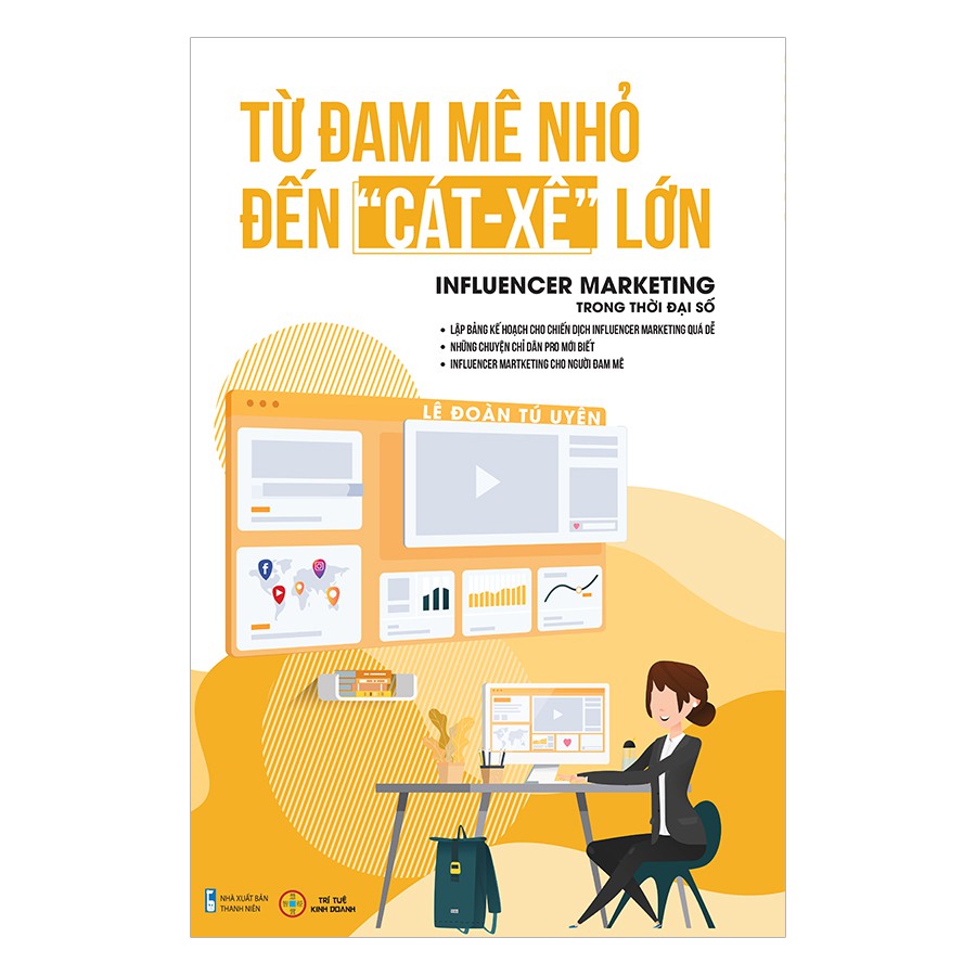 Từ Đam Mê Nhỏ Đến Cát Xê Lớn - Influencer Marketing Trong Thời Đại Số - ( VN )