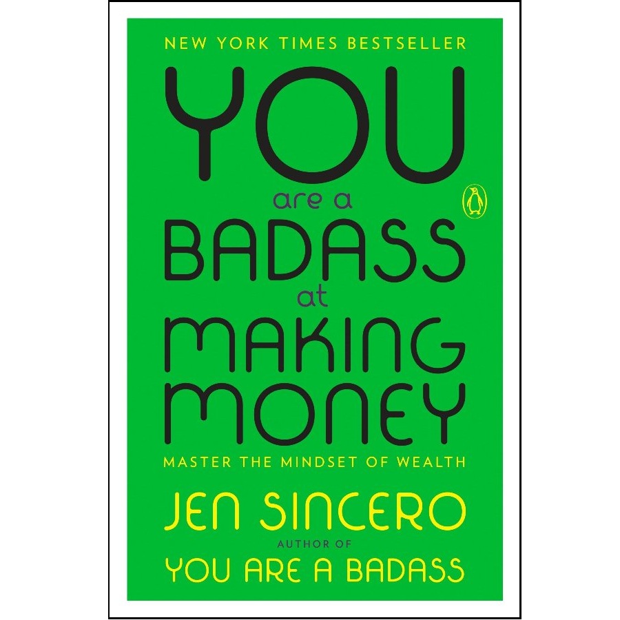 You Are a Badass at Making Money: Master the Mindset of Wealth