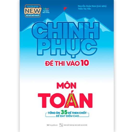 Sách Chinh phục đề thi vào 10 môn Toán (Bộ đề mới nhất