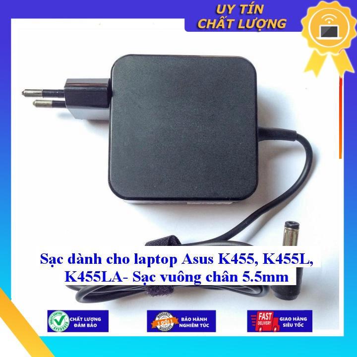 Sạc dùng cho laptop Asus K455 K455L K455LA- Sạc vuông chân 5.5mm - Hàng Nhập Khẩu New Seal
