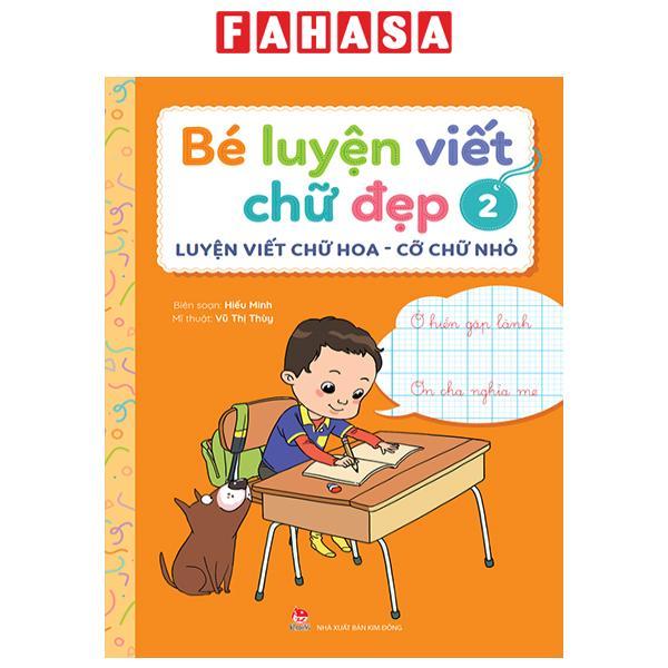 Bé Luyện Viết Chữ Đẹp - Tập 2 - Luyện Viết Chữ Hoa - Cỡ Chữ Nhỏ