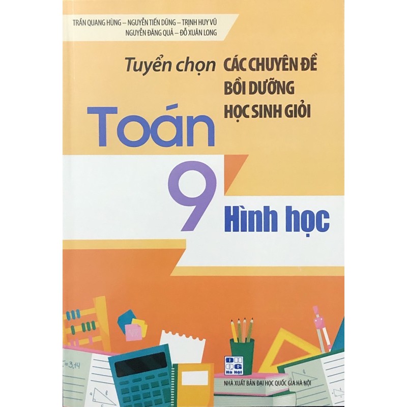 Sách - Tuyển Chọn Các Chuyên Đề Bồi Dưỡng Học Sinh Giỏi Toán 9 (Hình Học)