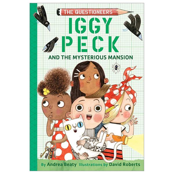 Iggy Peck And The Mysterious Mansion: The Questioneers Book #3