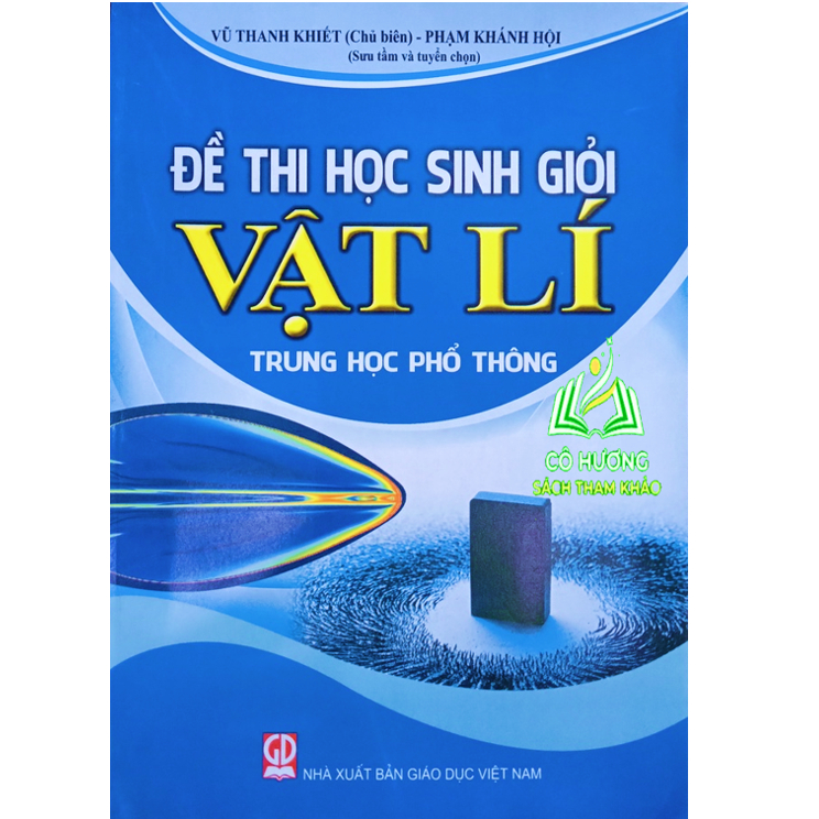 Sách - đề thi học sinh giỏi vật lí trung học phổ thông (GDĐN) ( ĐN )