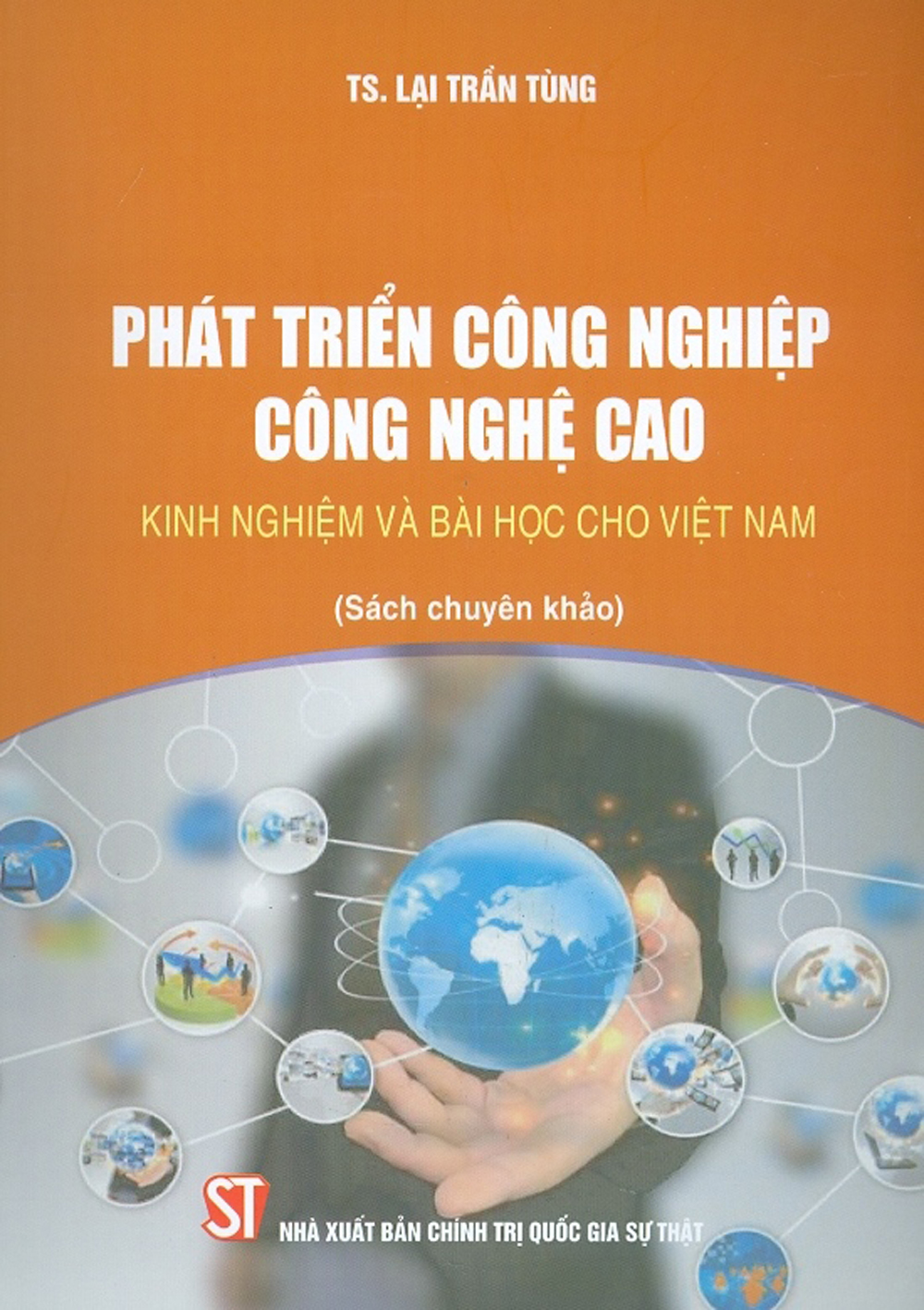 Phát Triển Công Nghiệp Công Nghệ Cao - Kinh Nghiệm Và Bài Học Cho Việt Nam (Sách tham khảo)