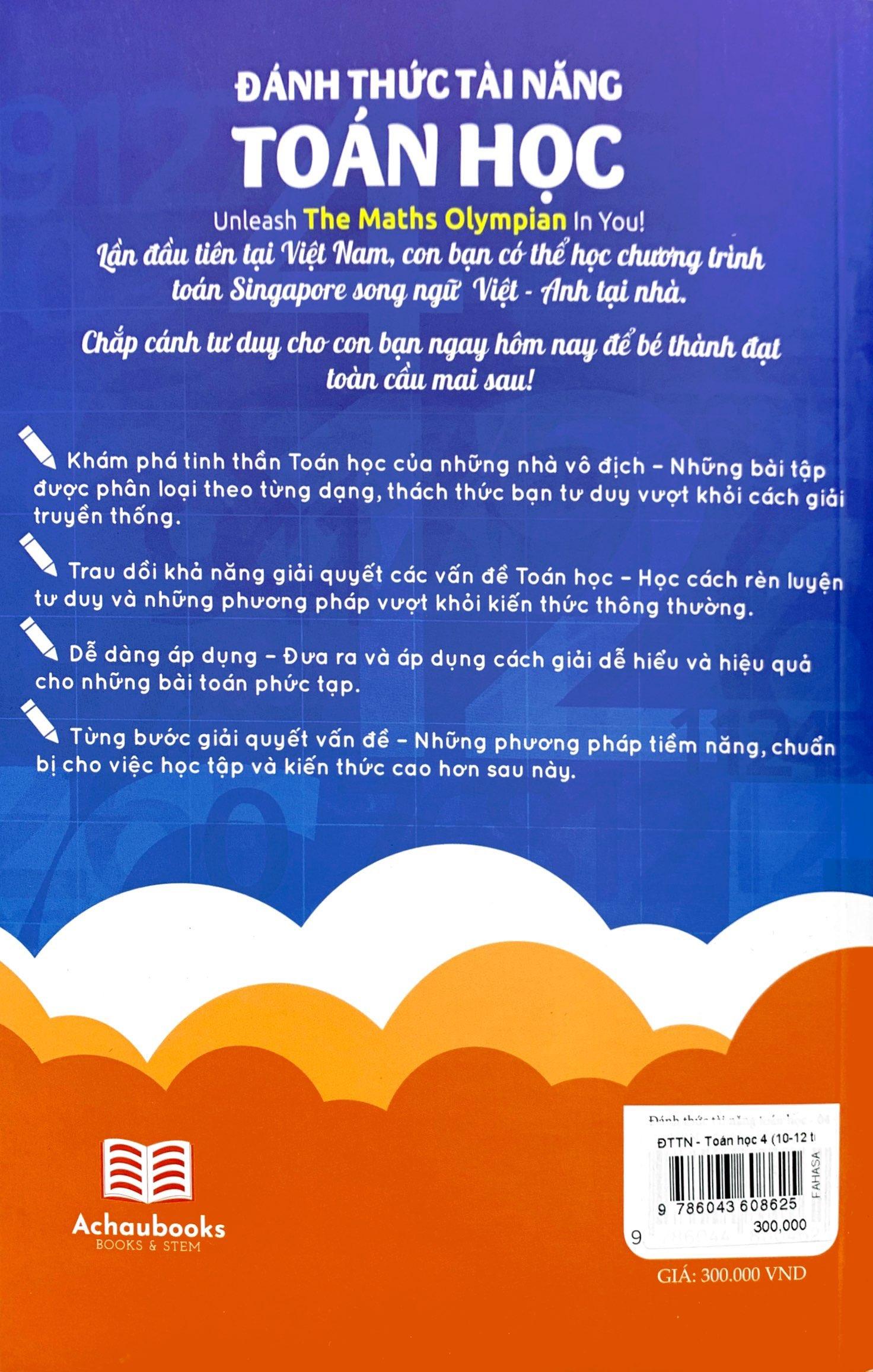 Đánh Thức Tài Năng Toán Học - Unleash The Maths Olympian In You! - Tập 4 (10-12 Tuổi) (Tái Bản 2023)