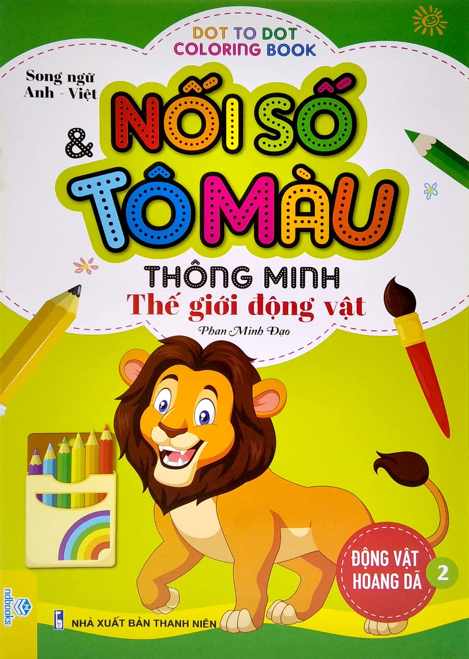 Nối Số Và Tô Màu Thông Minh: Thế Giới Động Vật - Động Vật Hoang Dã - Tập 2