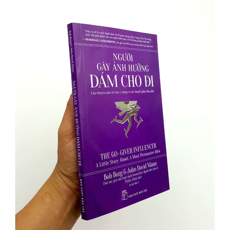 Sách Người Gây Ảnh Hưởng Dám Cho Đi - Câu Chuyện Nhỏ Về Một Ý Tưởng Có Sức Thuyết Phục Lớn Nhất