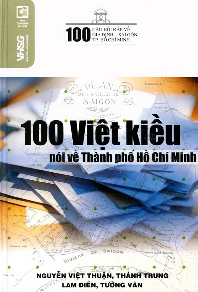 100 Câu Hỏi Về Gia Định Sài Gòn - 100 Việt Kiều Nói Về Thành Phố Hồ Chí Minh