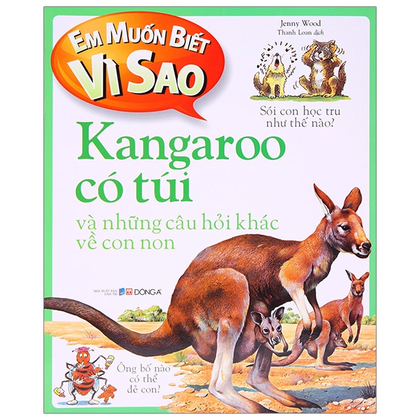 Em Muốn Biết Vì Sao - Kangaroo Có Túi (Tái Bản 2018)