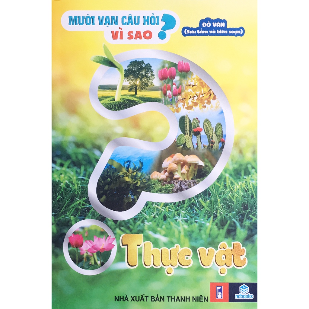 Sách - Mười vạn câu hỏi vì sao - Thực Vật