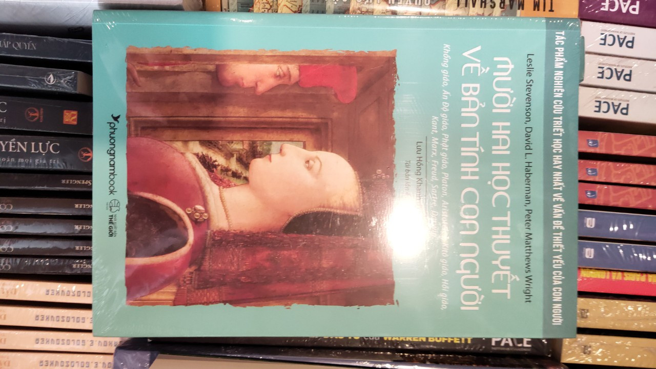 Mười Hai Học Thuyết Về Bản Tính Con Người (Tái bản năm 2022) - Leslie Stevenson, David L. Haberman, Peter Matthew Wright - Lưu Hồng Khanh dịch - (bìa mềm)
