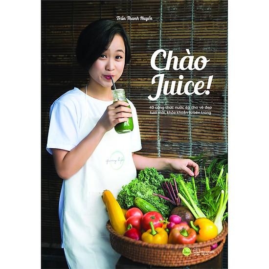 Top 1 Sách Dinh Dưỡng Bán Chạy: Chào Juice - Tặng Kèm Bookmark Green Life