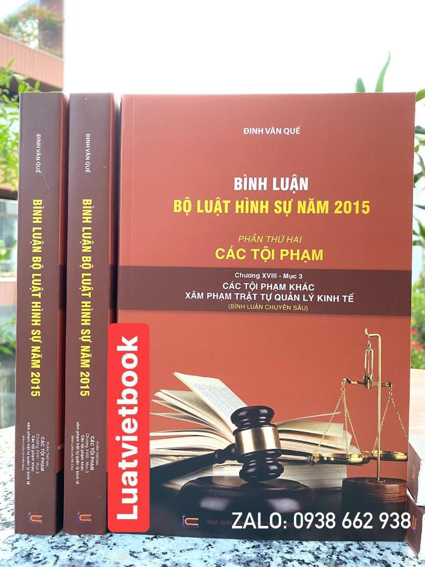 Bình luận Bộ Luật Hình Sự năm 2015 - Phần Các Tội Phạm - Chương XVIII- Mục 3  Các Tội Phạm Khác X âm Phạm Trật Tự Quản Lý Kinh Tế