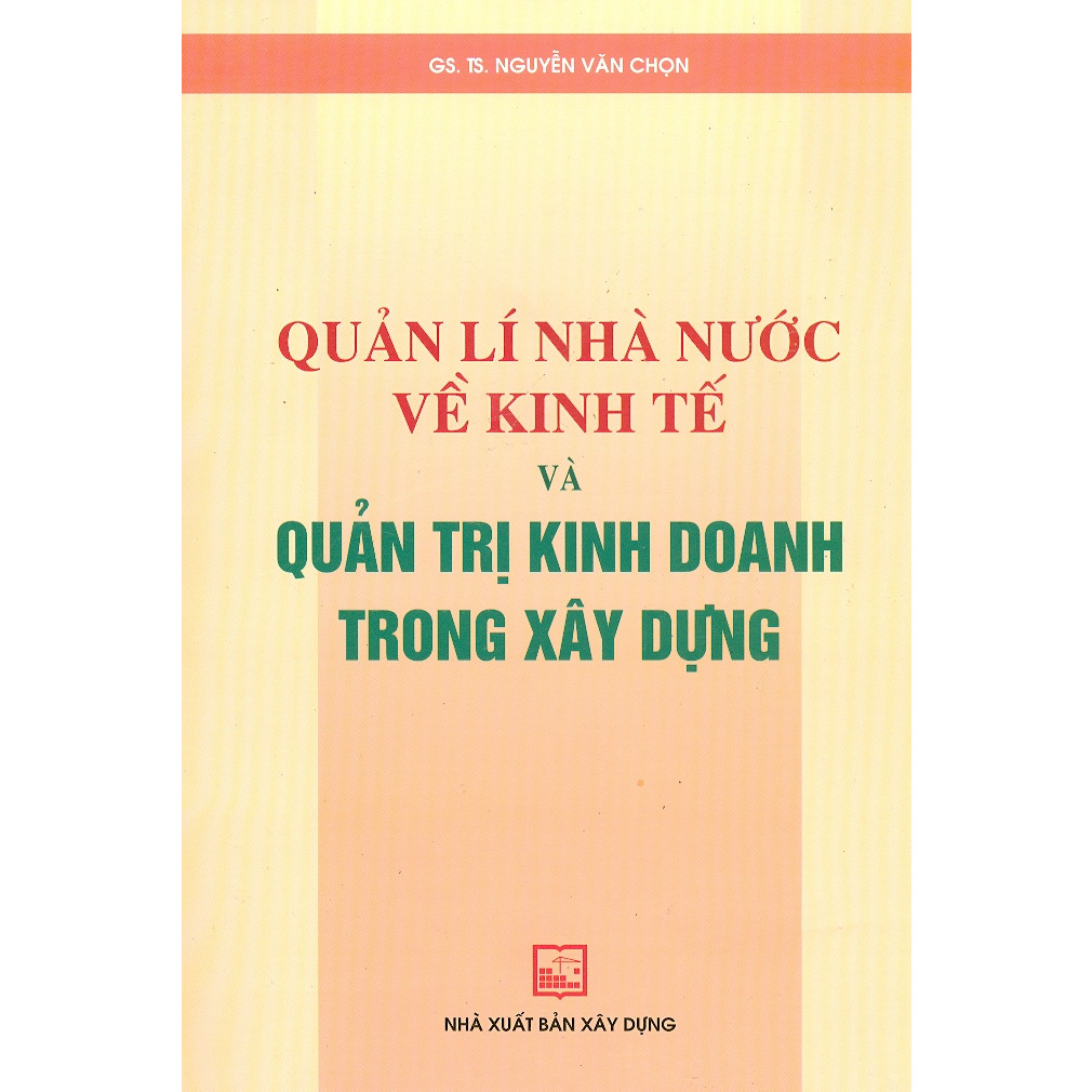 Quản Lí Nhà Nước Về Kinh Tế Và Quản Trị Kinh Doanh Trong Xây Dựng