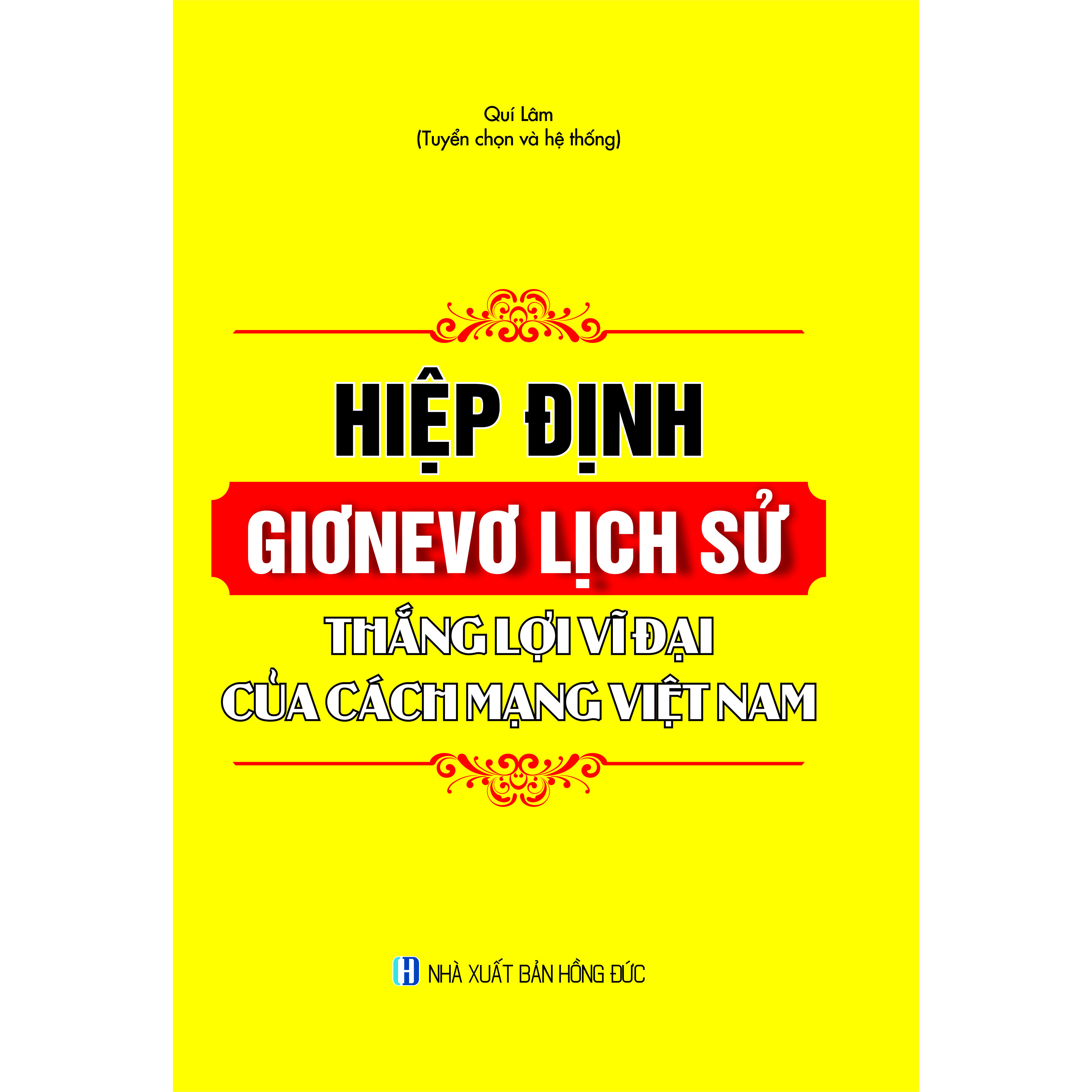 Hiệp định Giơnevơ lịch sử - Thắng lợi vĩ đại của cách mạng Việt Nam