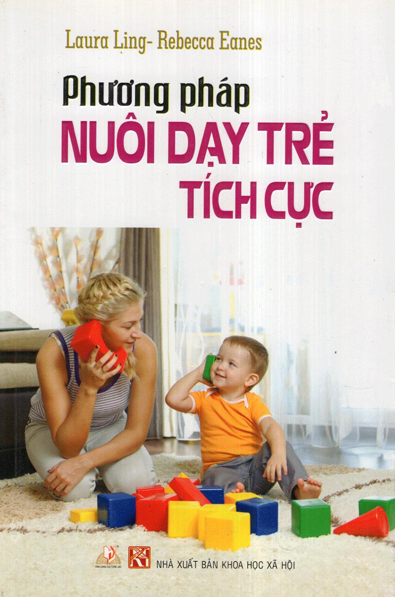 Phương Pháp Nuôi Dạy Trẻ Tích Cực