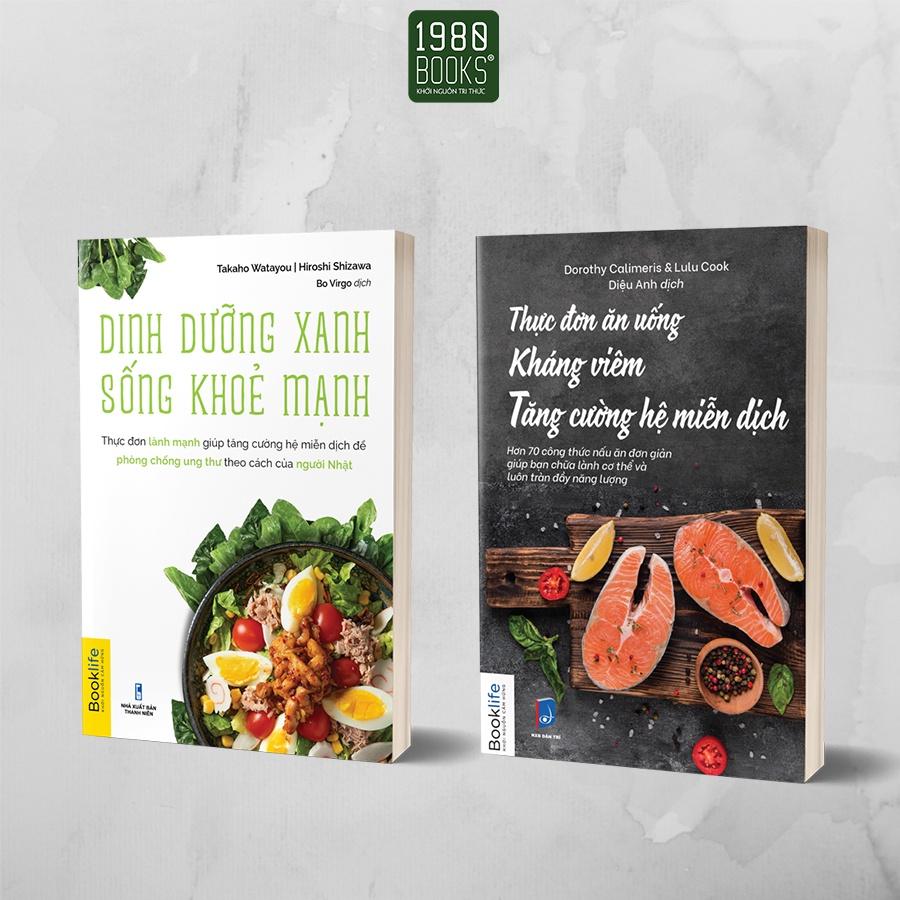 Sách Combo 2 cuốn Dinh dưỡng xanh sống khỏe mạnh + Thực đơn ăn uống kháng viêm tăng cường hệ miễn dịch - BẢN QUYỀN