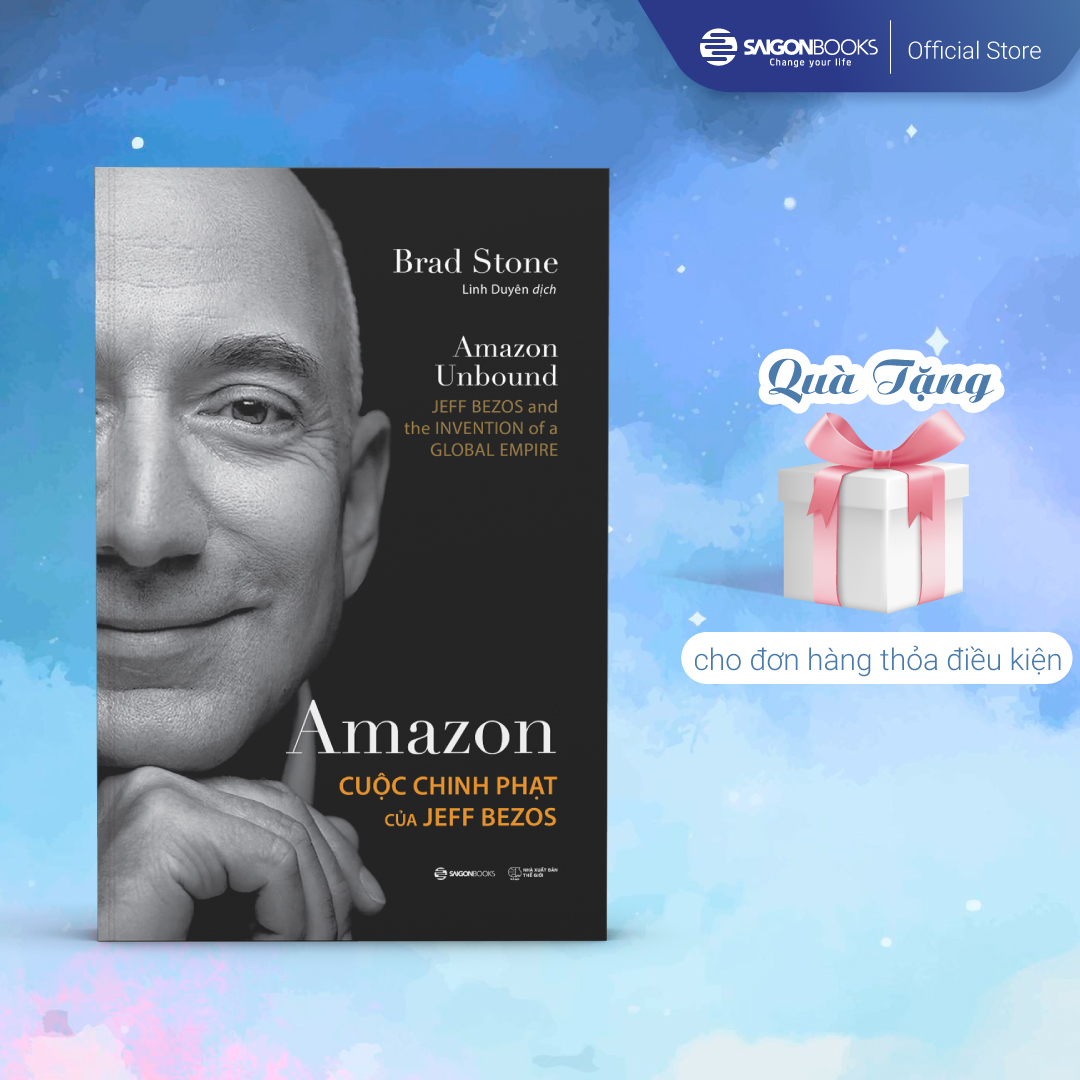 Amazon - Cuộc chinh phạt của Jeff Bezos - Tác giả Brad Stone